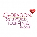 G-DRAGON 2013 WORLD TOUR  [ONE OF A KIND] FINAL ENCORE